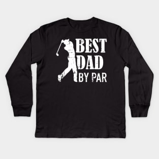 Best dad By par Kids Long Sleeve T-Shirt